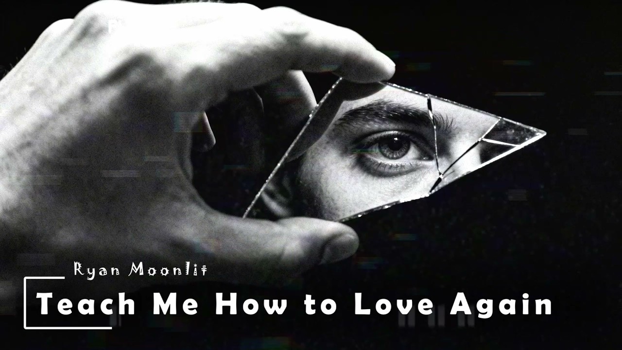 Ryan Moonlit - Teach Me How to Love Again