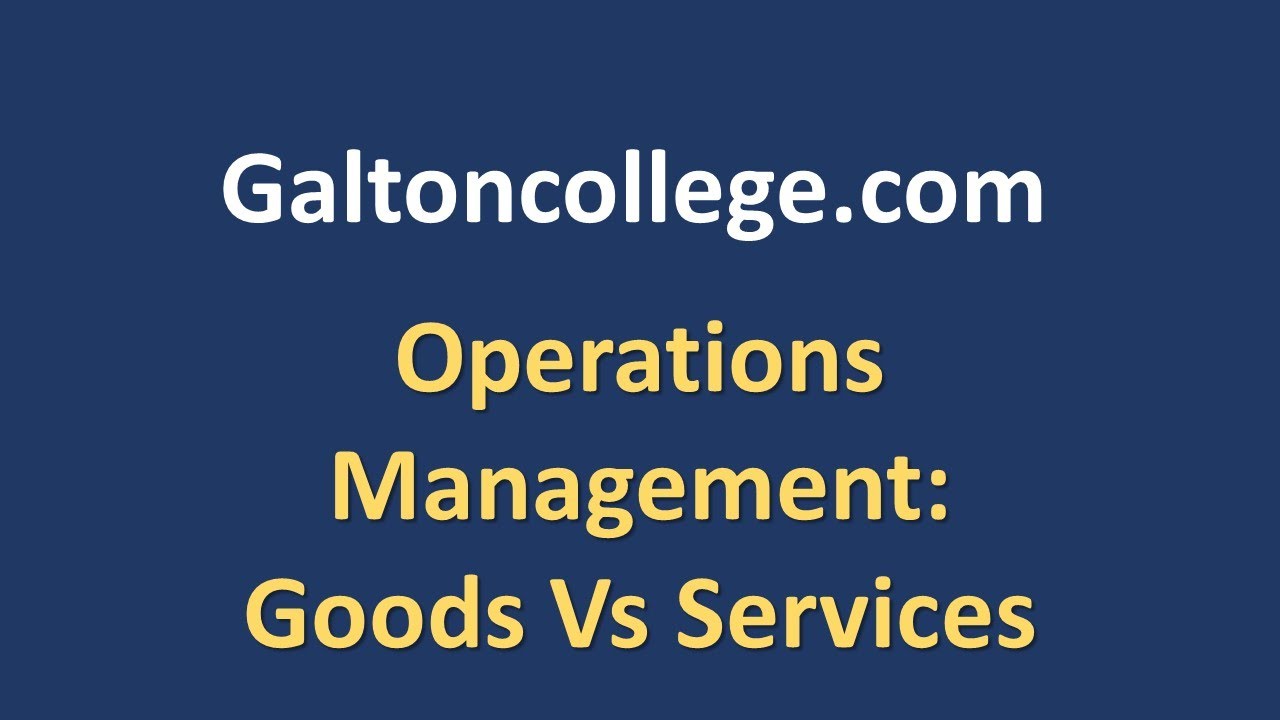 Operations Management: Goods Vs Services