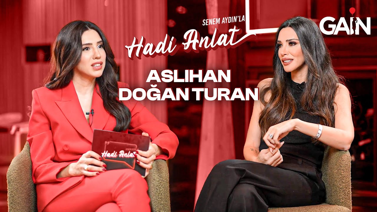 Aslıhan Doğan Turan | Senem Aydın'la Hadi Anlat