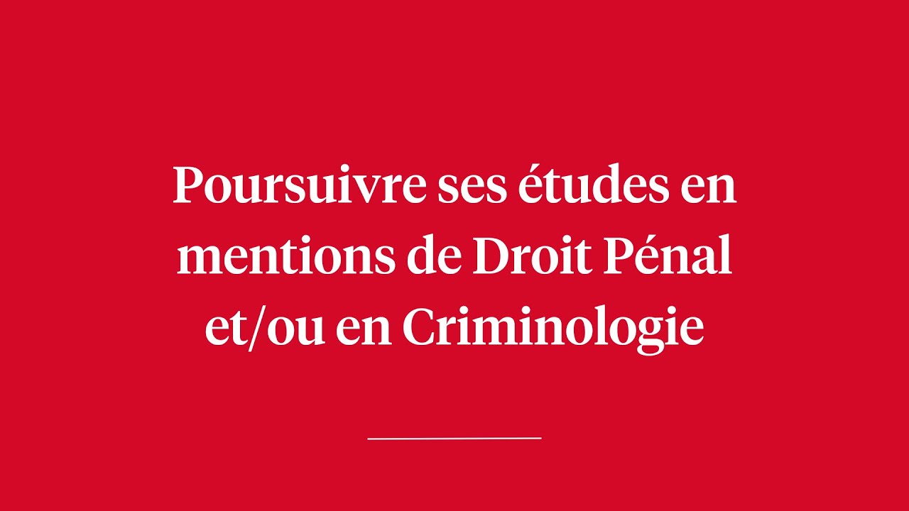 Master's week - Mention Droit pénal & sciences criminelles / Criminologie