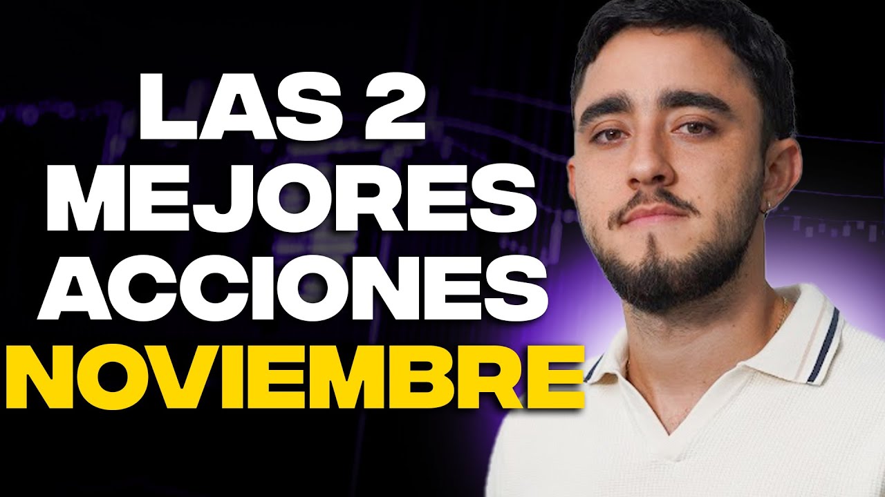 Las 2 mejores acciones para comprar en NOVIEMBRE 2025🔥👉🏻Qu&eacute; acciones comprar con poco dinero