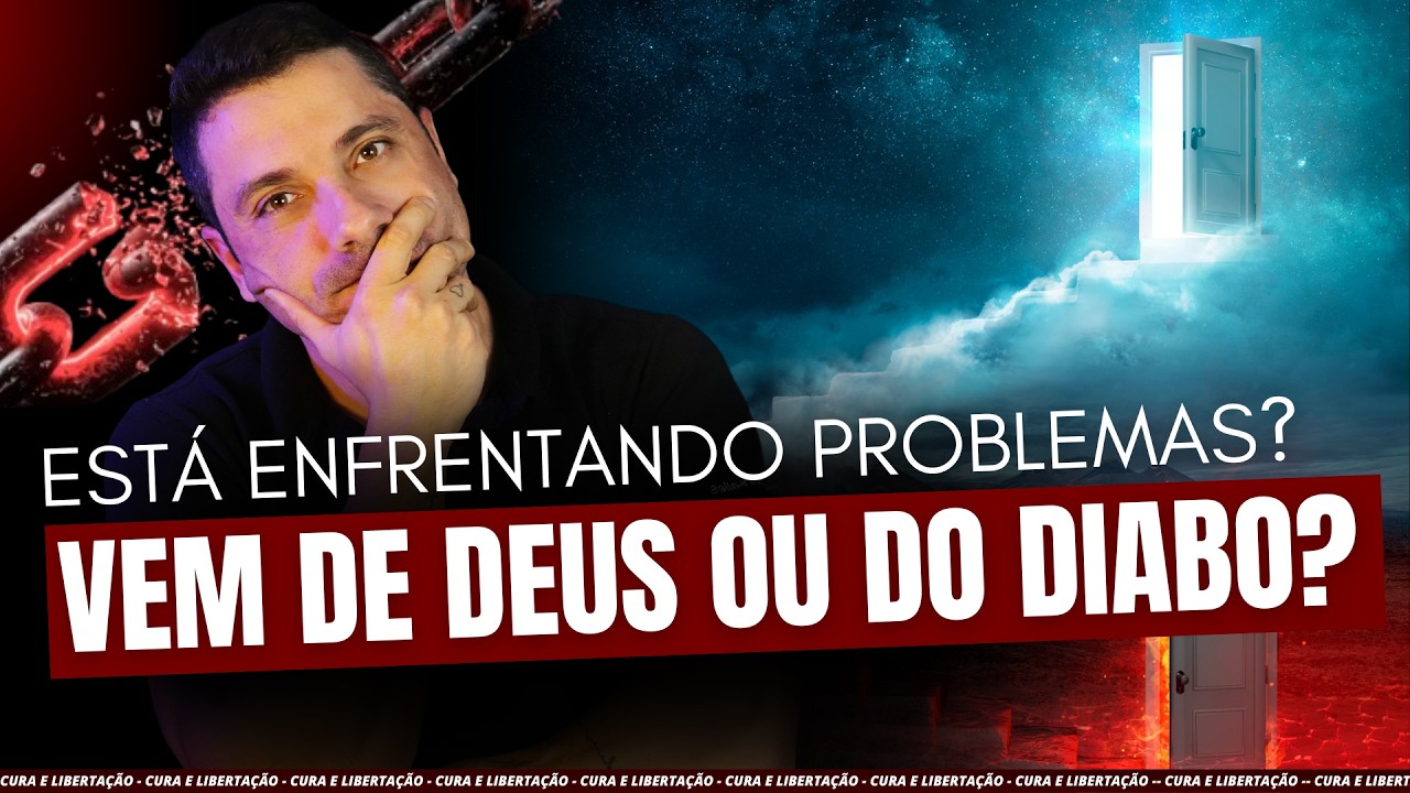 Seus problemas e desafios estão vindo de Deus ou do Diabo?