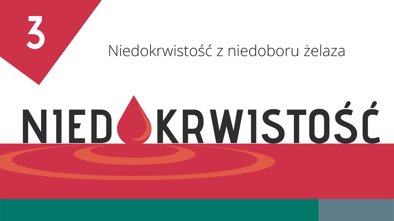 Niedokrwistość cz. 3: Niedokrwistość&nbsp;z niedoboru żelaza