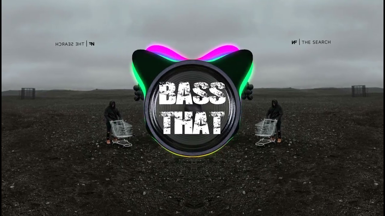 NF - The Search (Bass Boosted)