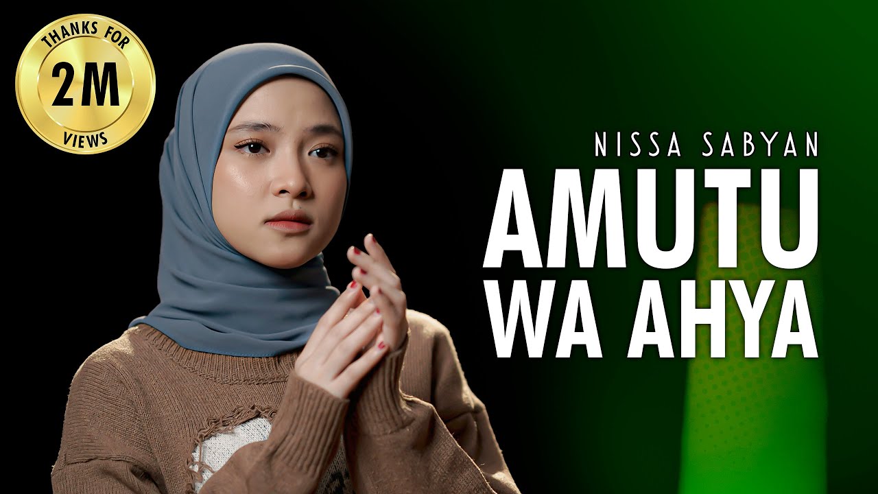 AMUTU WA AHYA ( SHOLAWAT ) - NISSA SABYAN