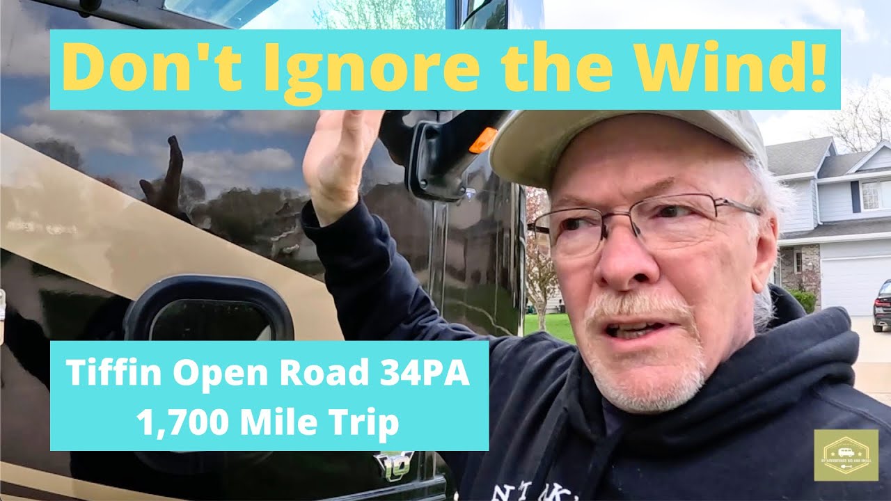 V5E9 Don't Ignore the Wind! 1,700 Miles in a Tiffin Open Road 34PA
