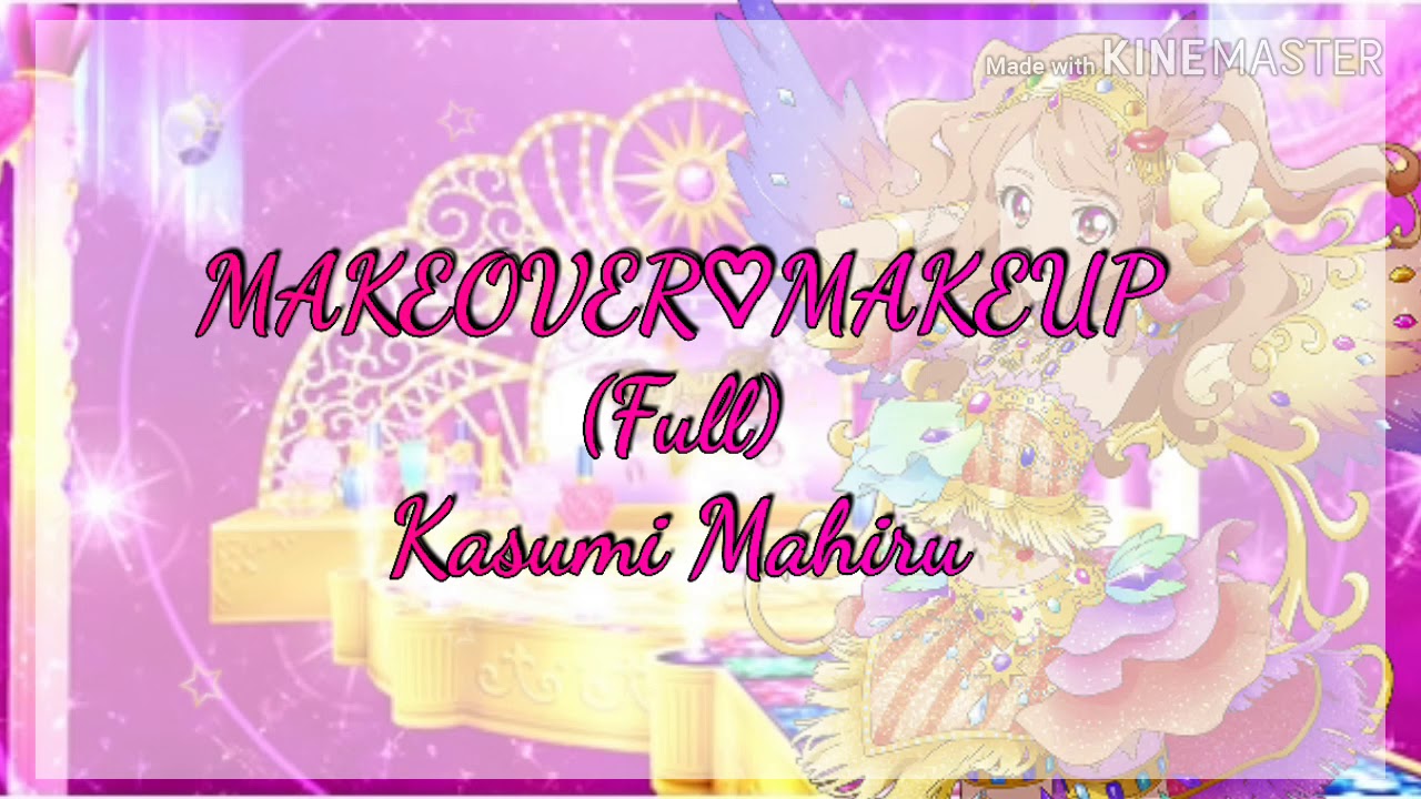 Aikatsu Stars! MAKEOVER♡MAKEUP  (Off Vocal) - Kasumi Mahiru (Full)
