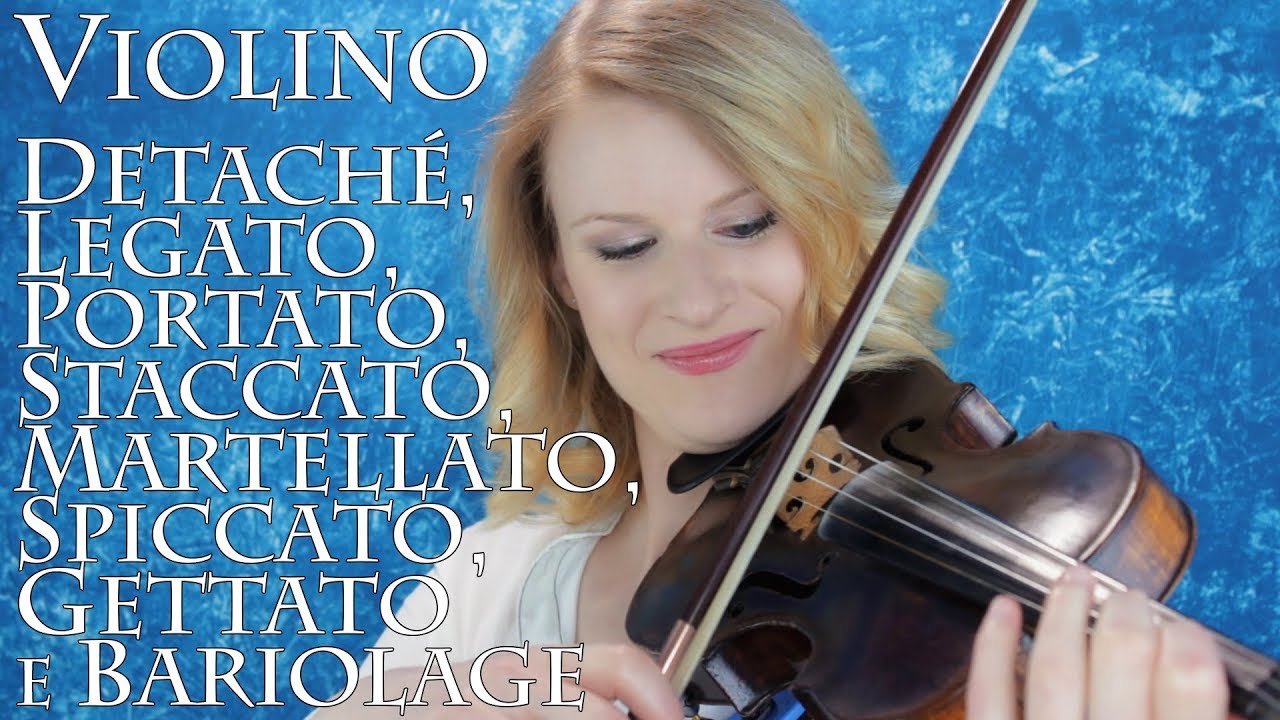 VIOLINO - detaché, legato, portato, staccato, martellato, spiccato, gettato e bariolage