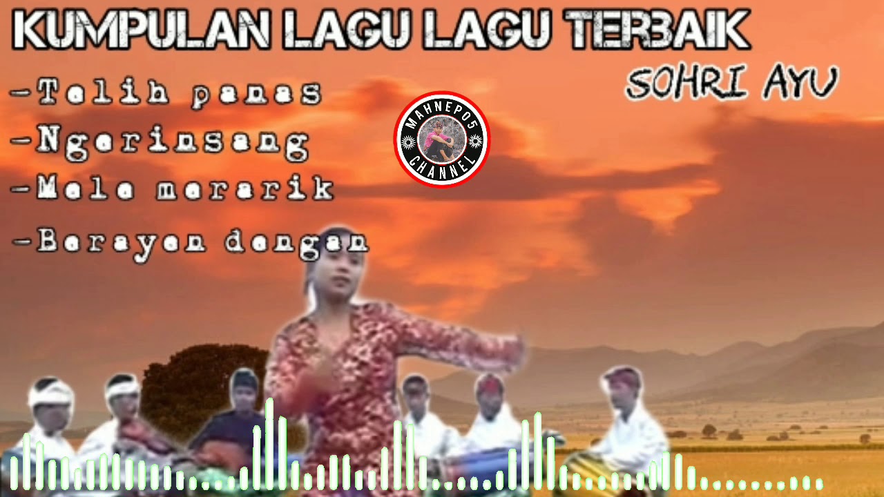 Top  Kumpulan Lagu Lagu Terbaik Sohri Ayu