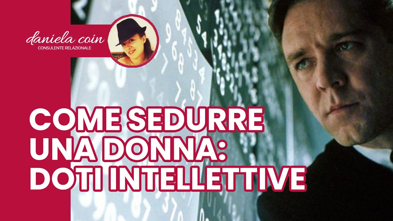 Come sedurre una Donna: Doti Intellettive