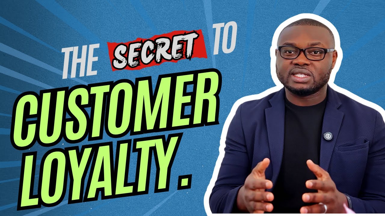 The secret to customer Loyalty