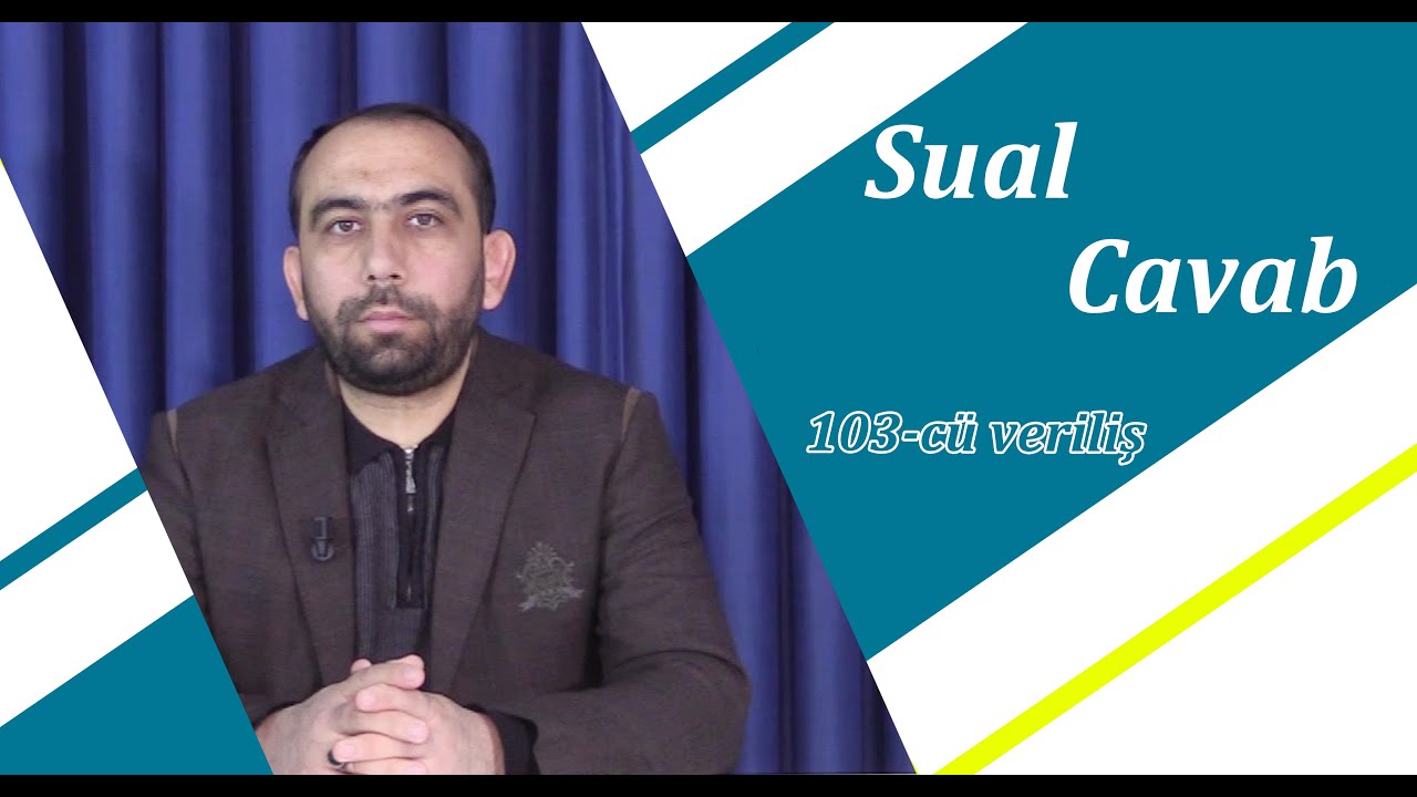Hacı Sahib ilə Sual - Cavab 103-cü veriliş