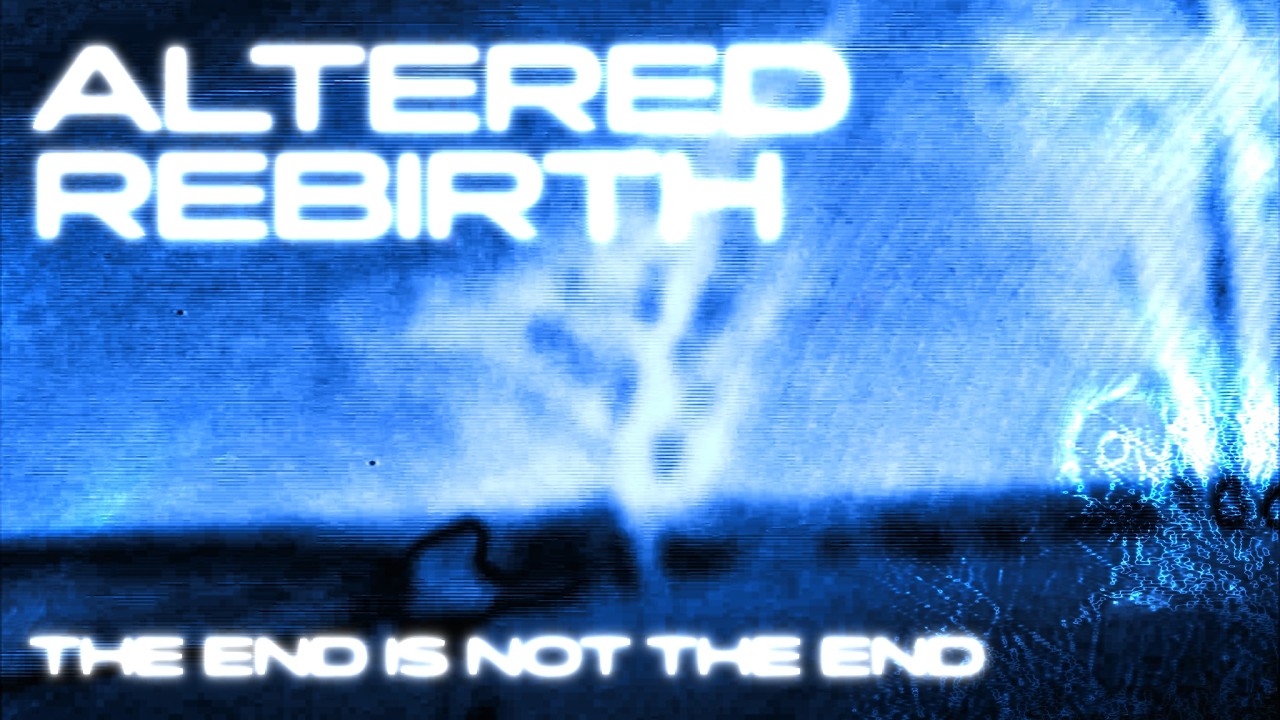 Altered Rebirth - The End Is Not The End [Official Visualizer]