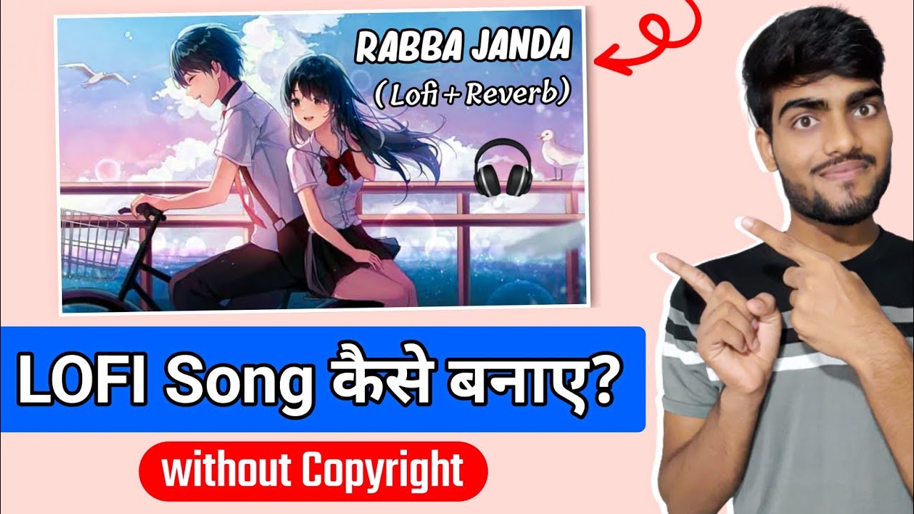 How to make Song Without Copyright | Lofi song kaise banaen | How to create lofi song