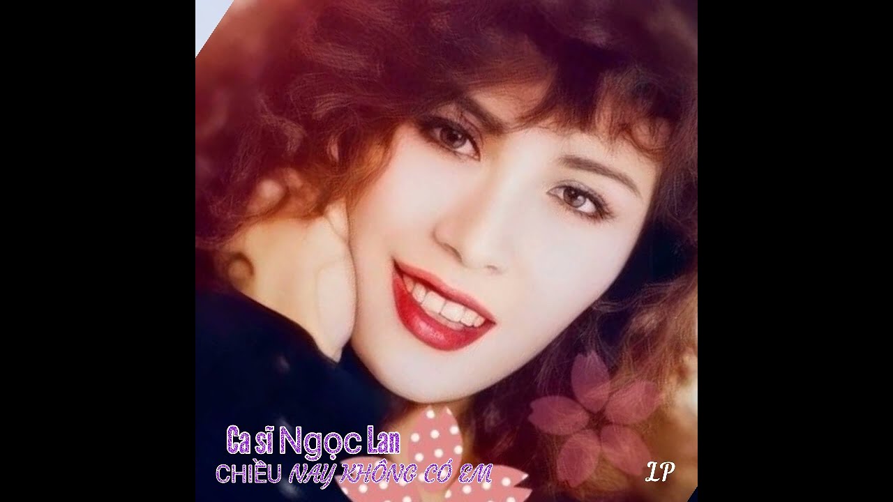 Ngọc Lan -- Chiều Nay Không Có Em -- Sáng tác: Ngô Thụy Miên -- @Lang Pham