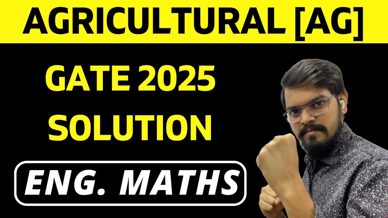GATE 2025 Solution | Engineering Mathematics | AGRICULTURAL ENGINEERING | GATE AG | PYQs with TRICKS