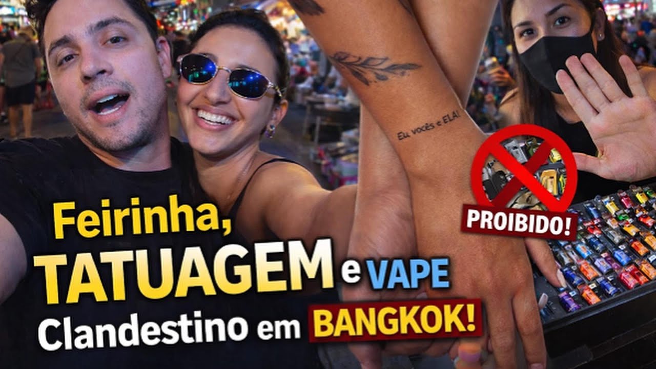 Feirinha, tatuagem e vape clandestino em Bangkok 😳🇹🇭