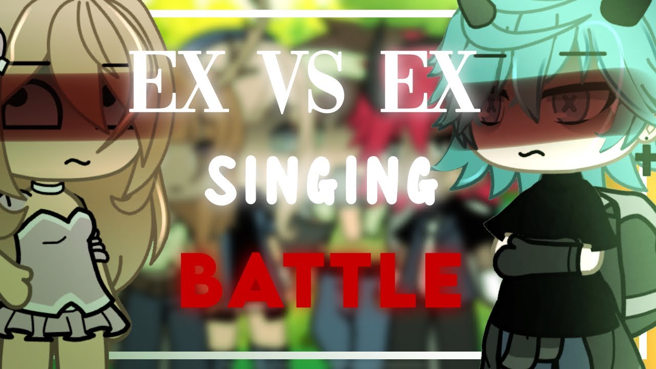 ||• EX VS EX SINGING BATTLE •|| 😶‍🌫️ || Gacha Life Mini Movie || GLMM || inspired || 👑