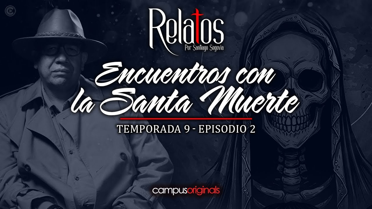 Episodio 2 T9 - Encuentros con la Santa | ¿Es FE o MIEDO? Verdad detrás del Culto a la Santa Muerte.