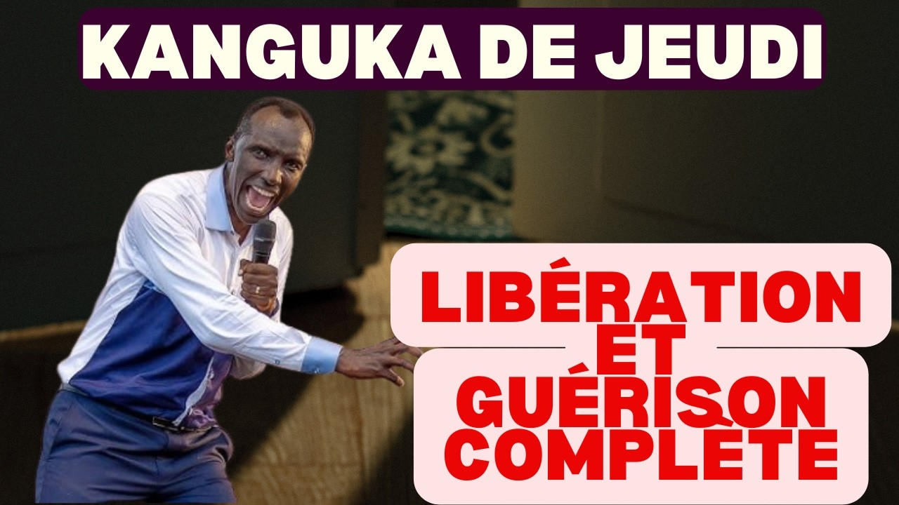 KANGUKA DE JEUDI LE 19/03/2026 avec Chris Ndikumana LIBÉRATION ET GUÉRISON COMPLÈTE