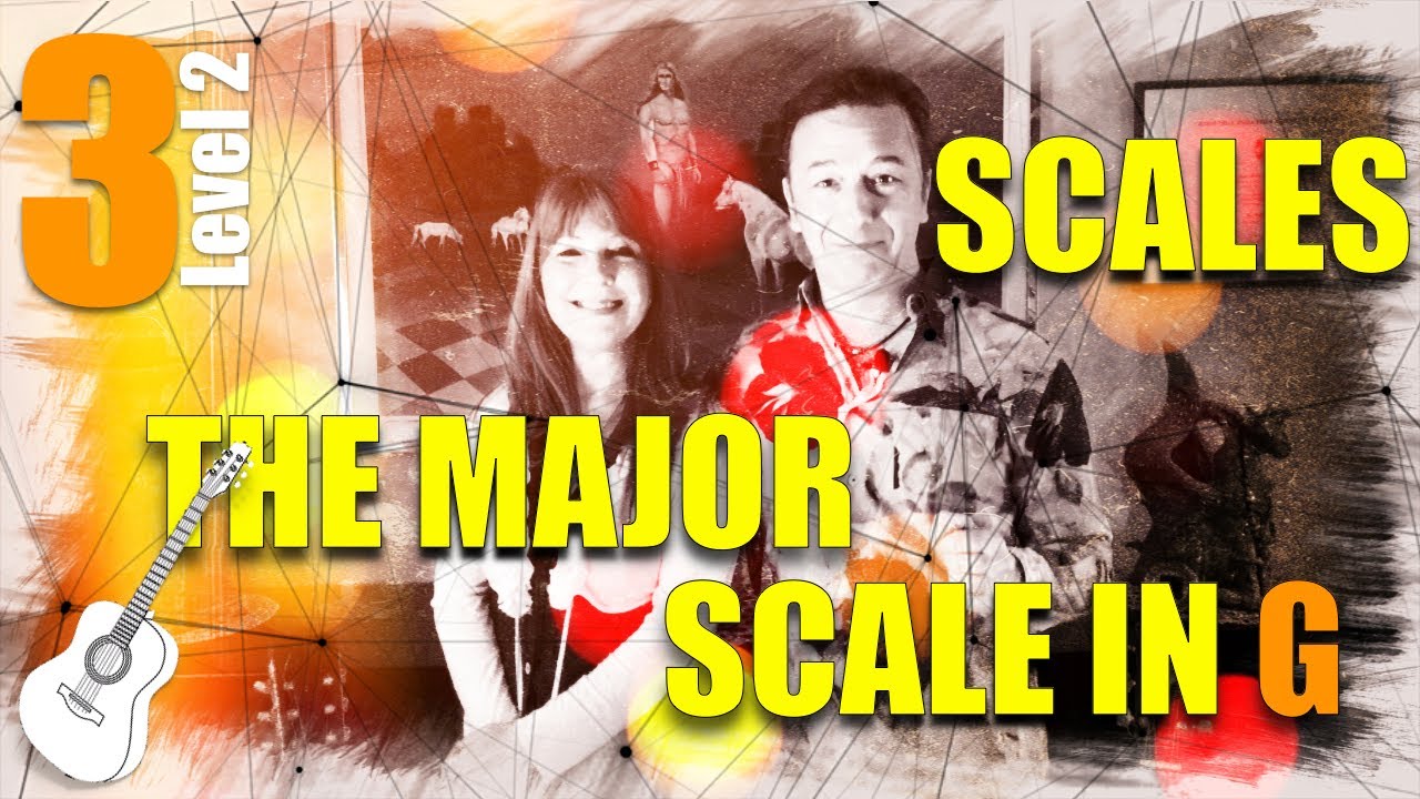 Scales &ndash; The Major Scale in G  | Learning Guitar - Level 2 - Lesson 3