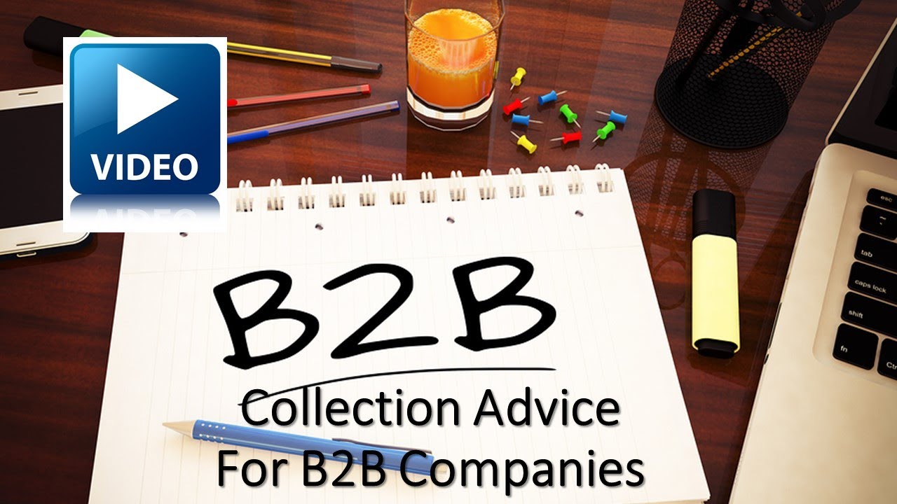 Collection Advice For B2B Companies