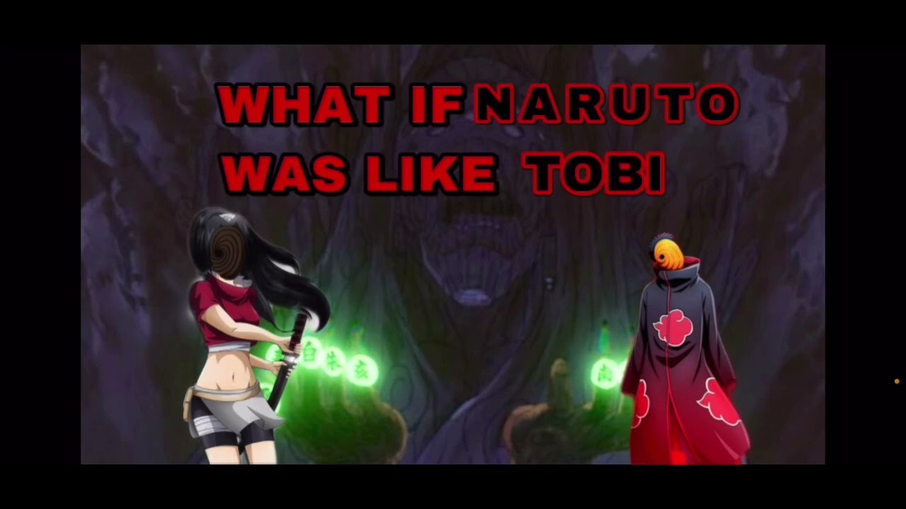 What if Naruto was like Tobi part 4