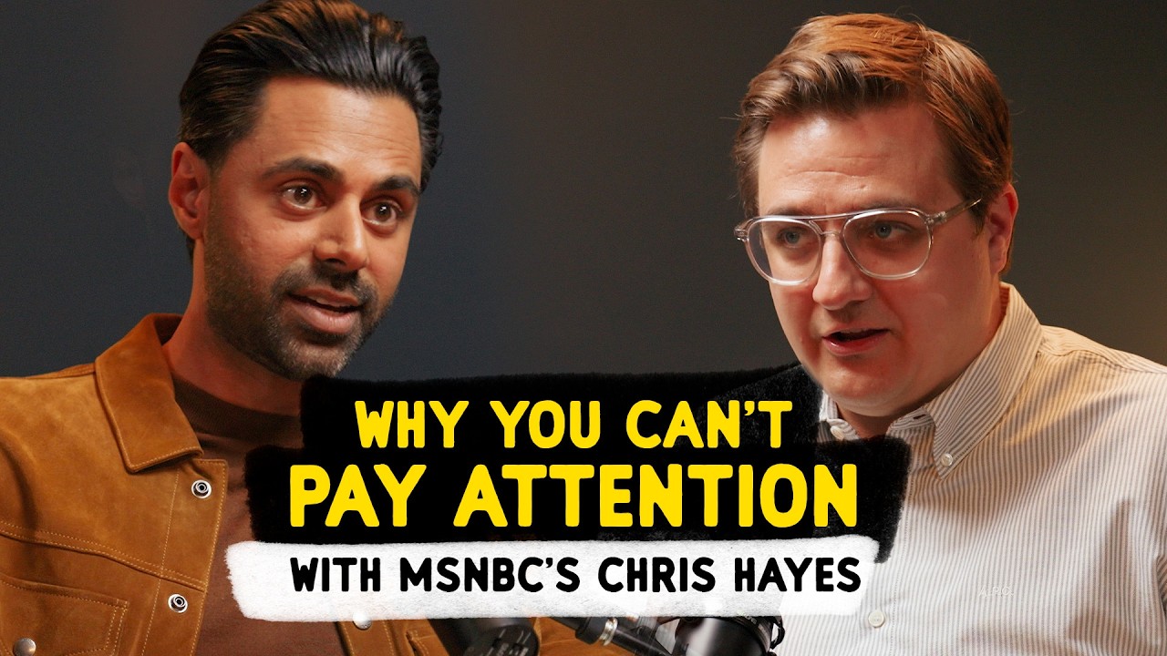 Why You Can't Pay Attention - with MSNBC’s Chris Hayes