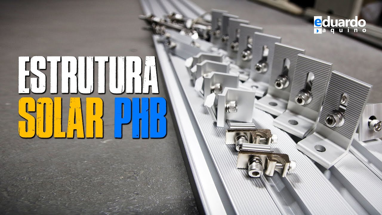 Conheça a SUPER Estrutura Solar para PLACAS de Energia Solar Fotovoltaica PHB