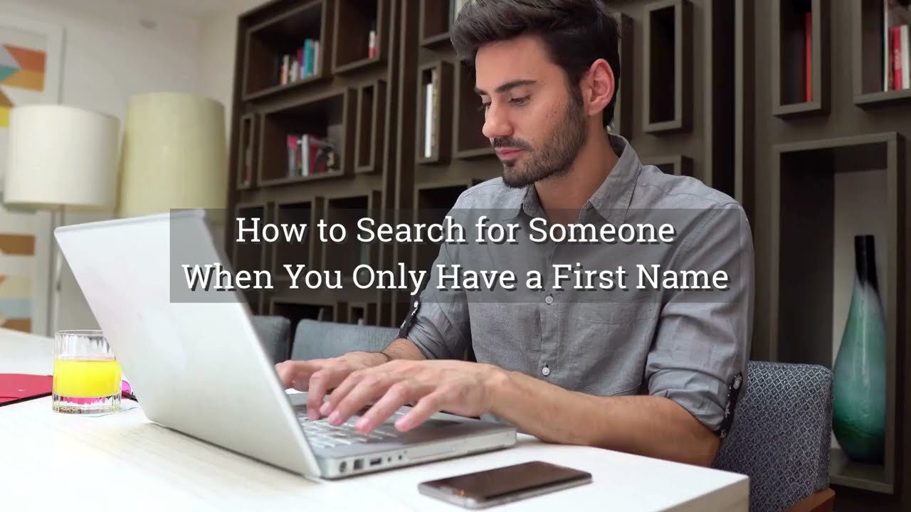 How to Search for Someone When You Only Have a First Name