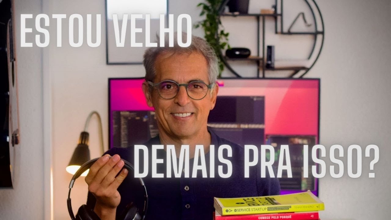 Você é velho demais para APRENDER?