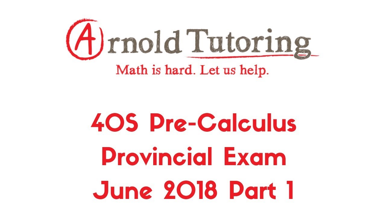 June 2018 40S Provincial Pre-Calculus Exam - Part 1