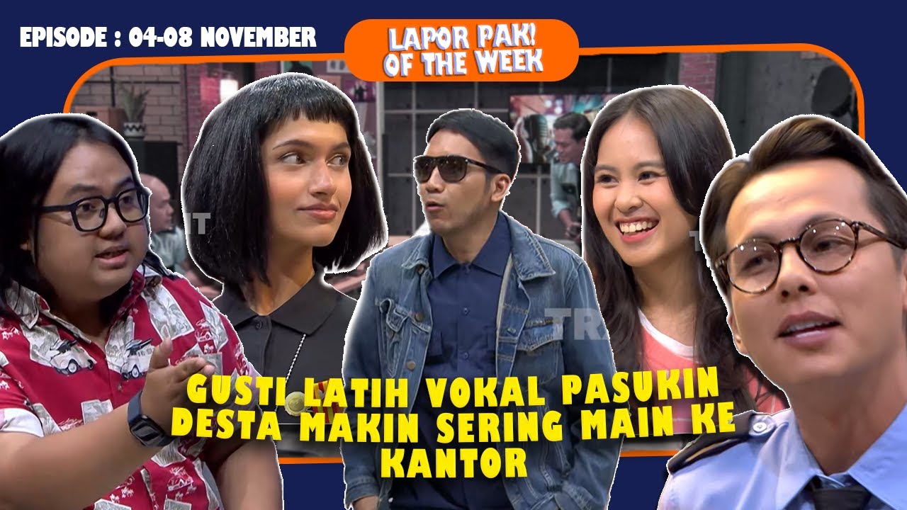 KEDATANGAN POLIBOT, GUSTIWIW LATIH NYANYI PASUKIN | LAPOR PAK! OF THE WEEK (4 Okt - 8 Nov 2024)