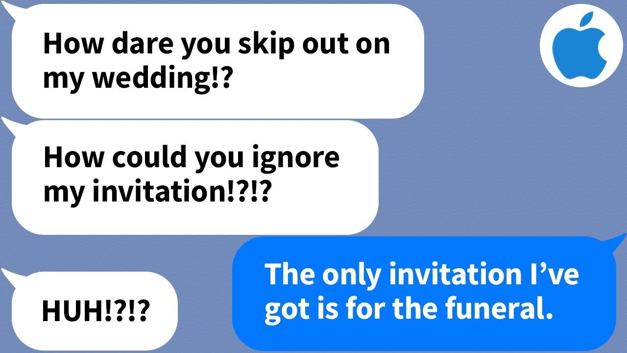 【Apple】My sister gets mad because I missed her wedding, but I've only received an invitation for...