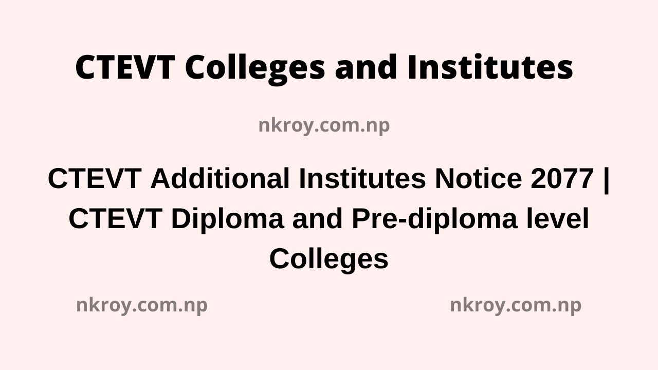 CTEVT Additional Institutes Notice 2077 CTEVT | Diploma and Pre diploma level Colleges