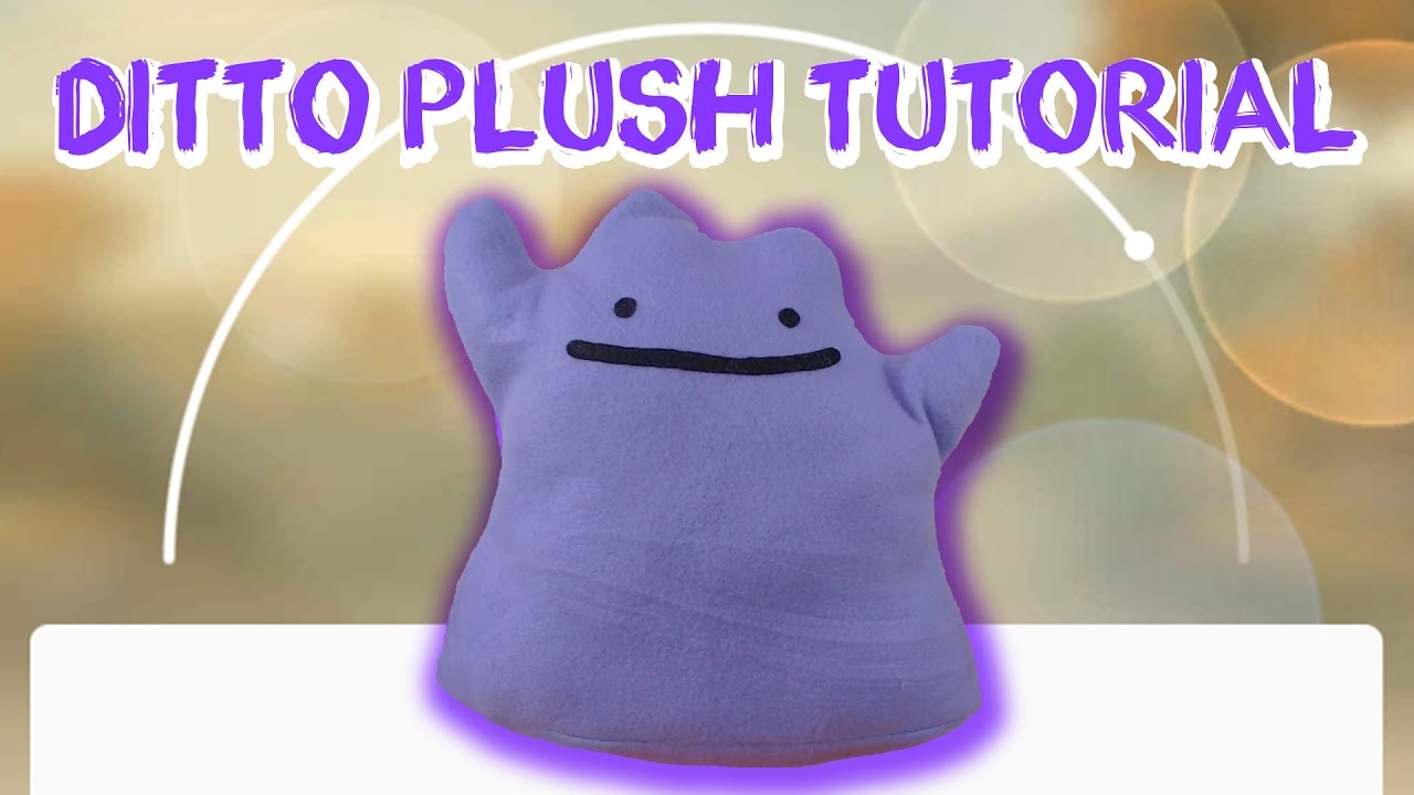 Ditto Plush Tutorial