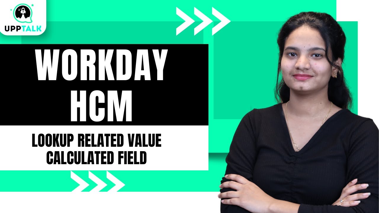 Workday HCM Lookup Related Value Calculated Field | Create a Lookup Related Value Field | Upptalk