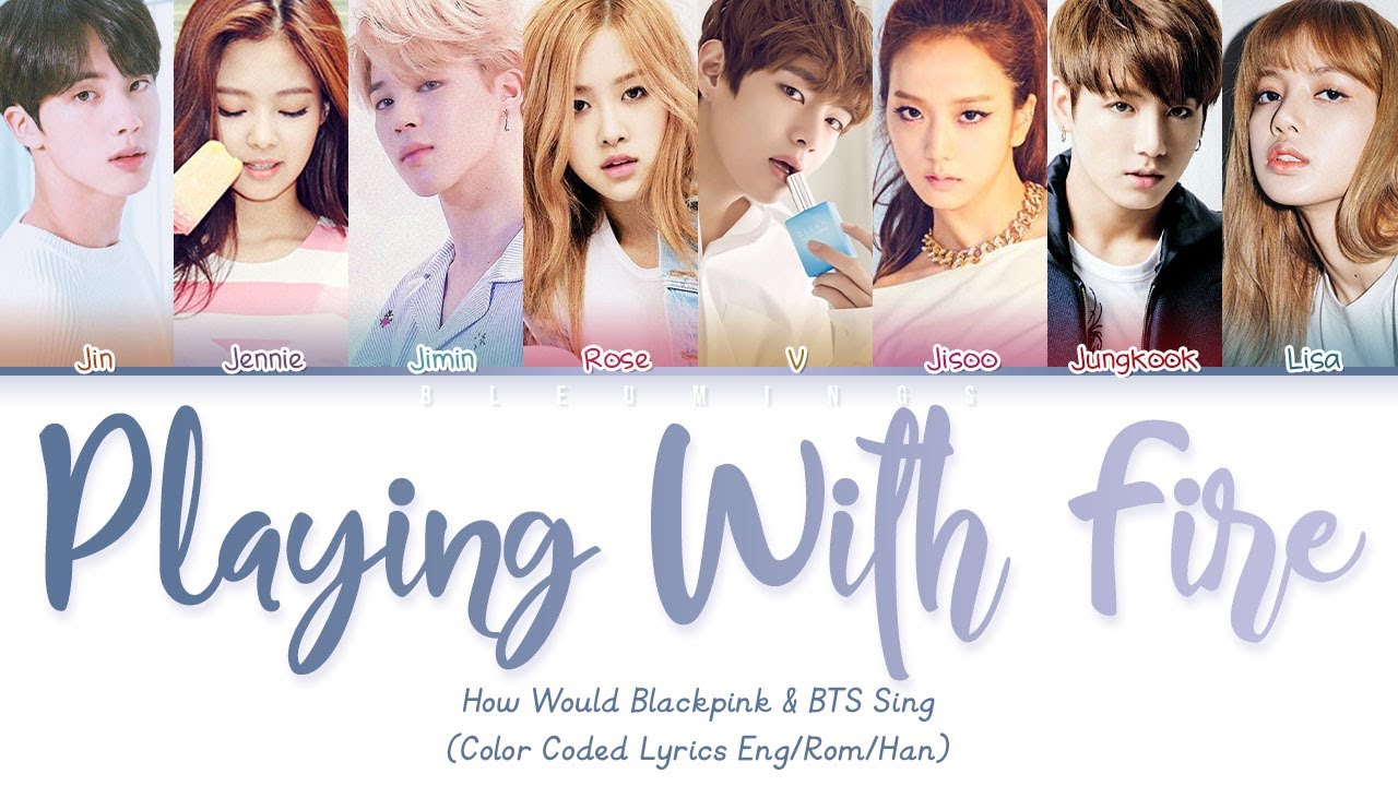 How Would BLACKPINK and BTS (Vocal line) Sing 'PLAYING WITH FIRE' by BLACKPINK (FANMADE)
