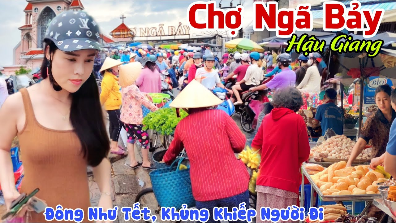 Chen Chân Không Lọt CHỢ NGÃ BẢY, HẬU GIANG Sau Mưa Bão - Đông Khủng Người Đi, Nườm Nượp Mua Bán|KPVL