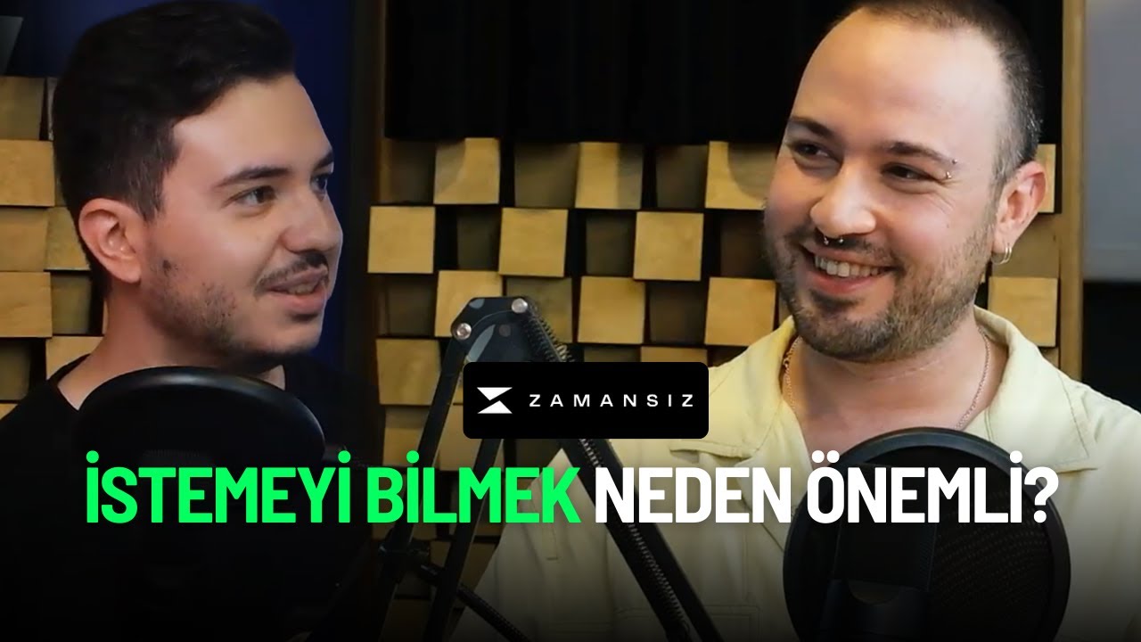 İstemeyi Bilmek Neden Önemli? / Arda Taçalan | Zamansız Podcast #6