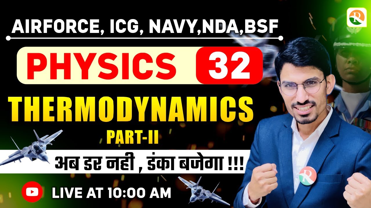 Thermodynamics - 2 | Airforce, Navy, ICG, BSF, NDA | Airforce Physics Classes | BSF Physics