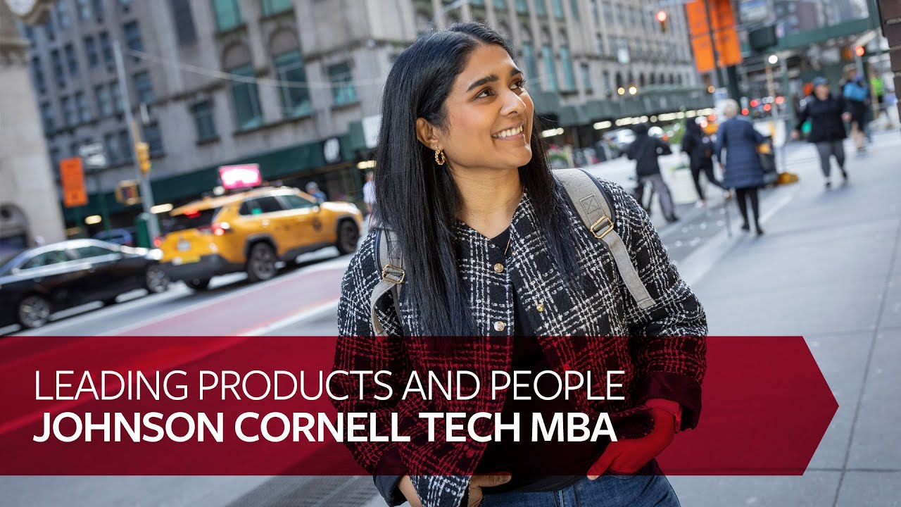 Leading Products and People with the Johnson Cornell Tech MBA - Aish Ravindran - Full