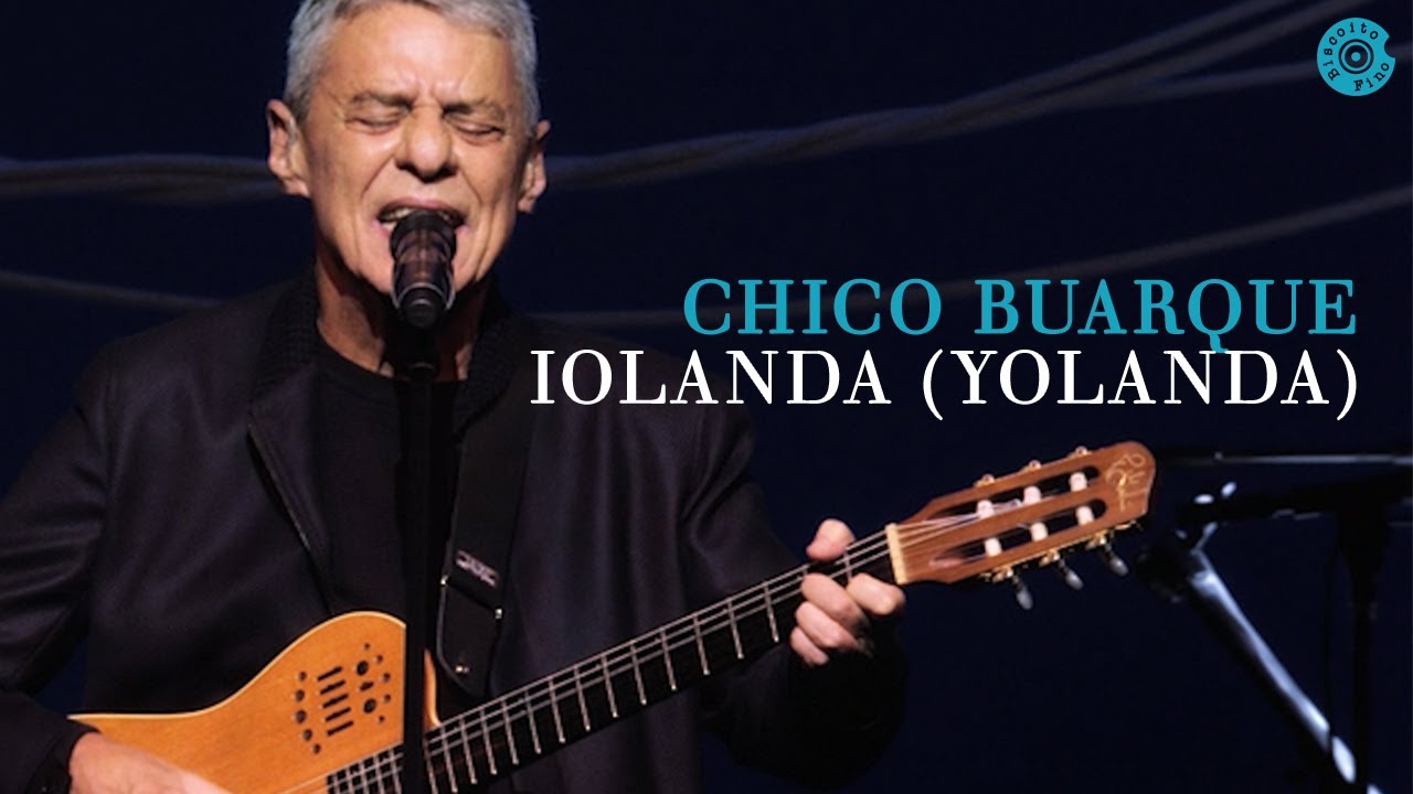 Chico Buarque |  Iolanda (Yolanda) (Caravanas Ao Vivo)