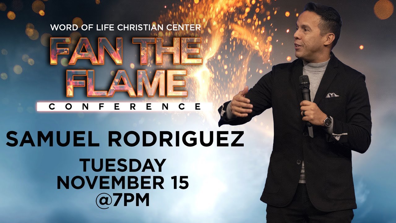 Pastor Samuel Rodriguez | Fan The Flame Conference | November 15. 2022
