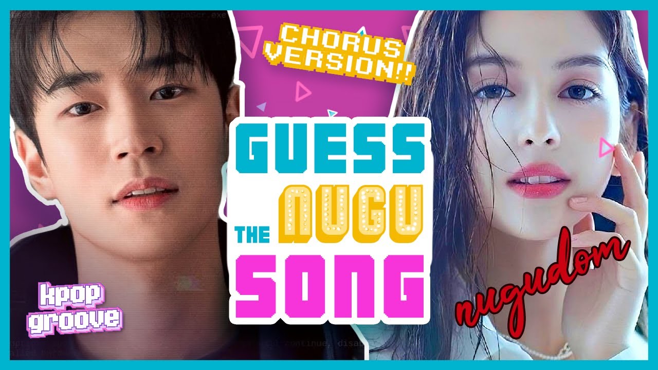 💗Can you guess this 50 KPOP NUGU BEST SONGS? [CHORUS EDITION] QUIZ / TRIVIA KPOP GAME 🎙️✨
