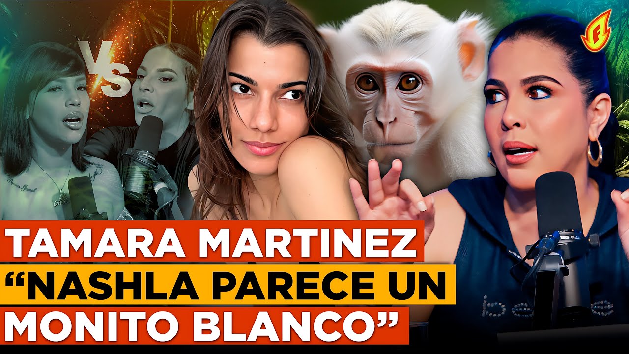 TAMARA “NASHLA BOGAERT PARECE UN MONITO BLANCO“ VERÓNICA DICE NASHLA SE VE MEJOR QUE ANA CAROLINA”