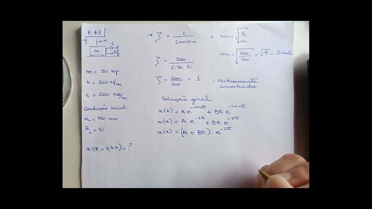 Vídeo 7 - Meriam exercício 8.43 vibração livre criticamente amortecida