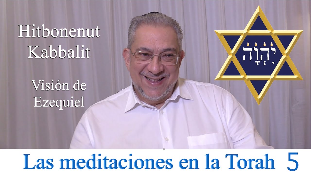 Kabbalah: las meditaciones en la Torah - clase 5