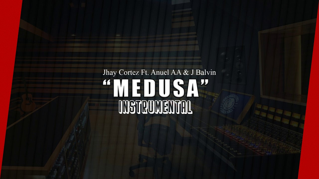 Jhay Cortez Ft  Anuel AA & J Balvin – Medusa (Instrumental)