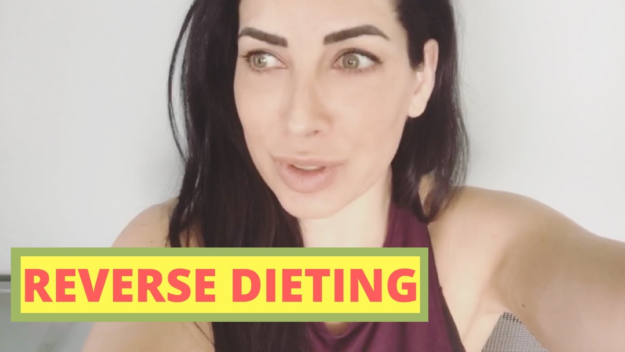 REVERSE DIETING: How to STOP DIETING and Still Look GREAT😲💪